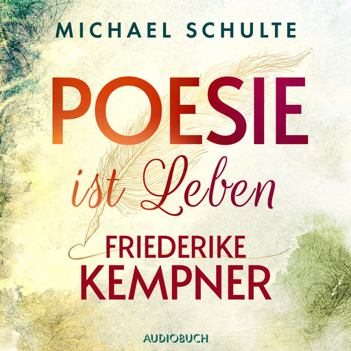 Poesie ist Leben - Friederike Kempner, Michael Schulte