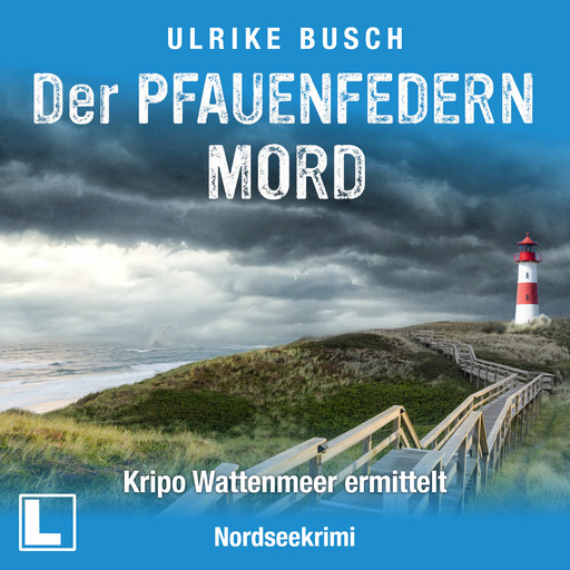 Der Pfauenfedernmord - Kripo Wattenmeer ermittelt, Band 1 (ungekürzt), Ulrike Busch
