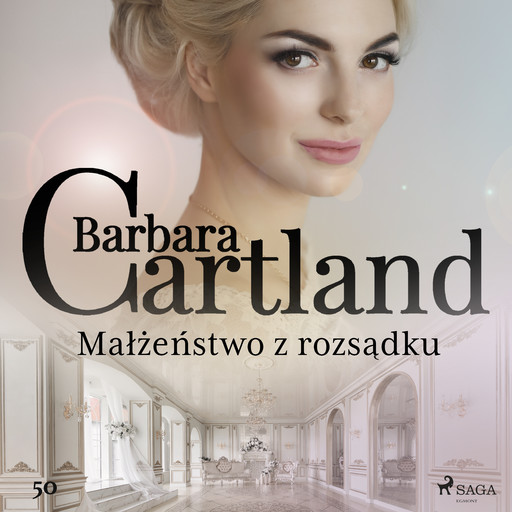 Małżeństwo z rozsądku - Ponadczasowe historie miłosne Barbary Cartland, Barbara Cartland