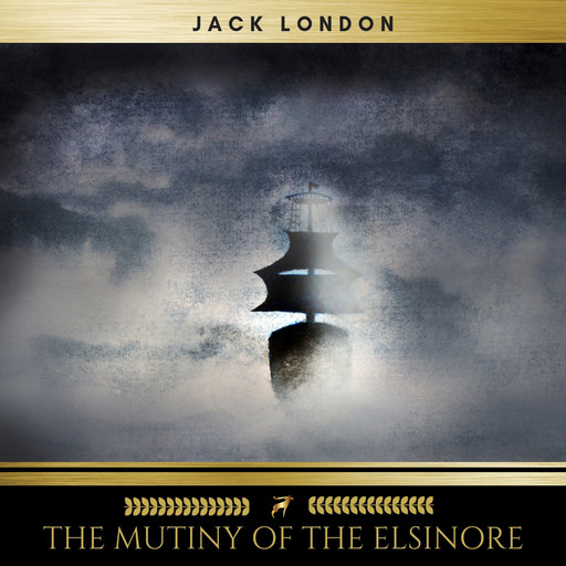 The Mutiny of the Elsinore, Jack London