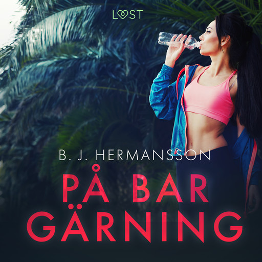 På bar gärning - erotisk novell, B.J. Hermansson