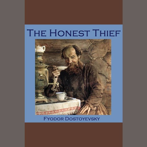 The Honest Thief, Fyodor Dostoevsky