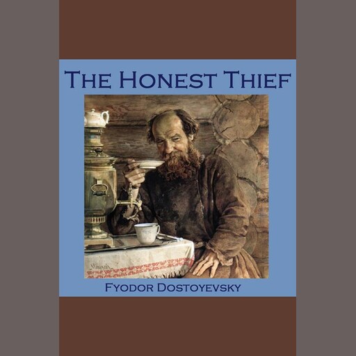 The Honest Thief, Fyodor Dostoevsky