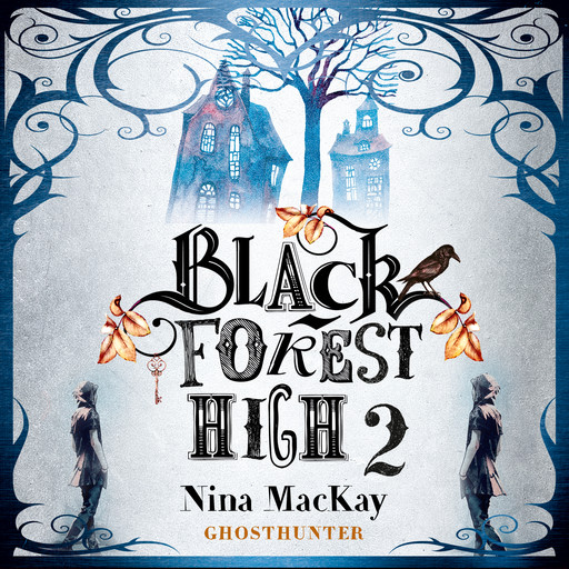 Ghosthunter - Black Forest High, Band 2 (Ungekürzt), Nina MacKay