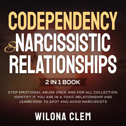 Codependency and Narcissistic Relationships 2 in 1 book, Wilona Clem