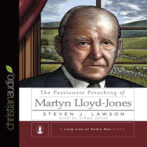 The Passionate Preaching of Martyn Lloyd-Jones, Steven J.Lawson