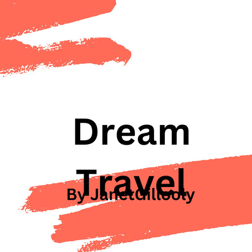 Dream Travel, Janet Gillooly