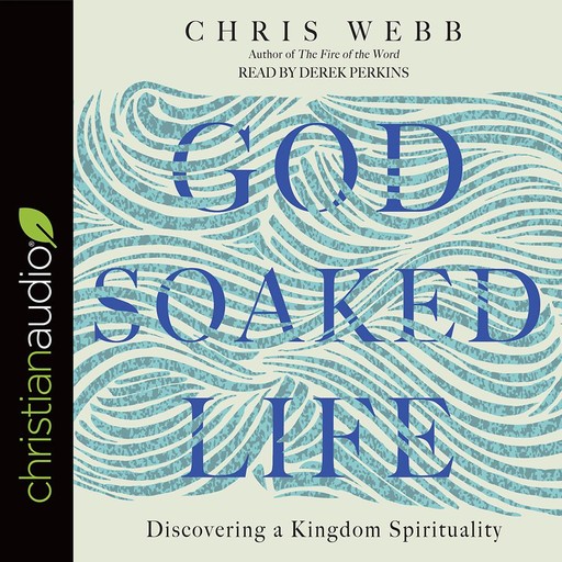 God-Soaked Life, Chris Webb