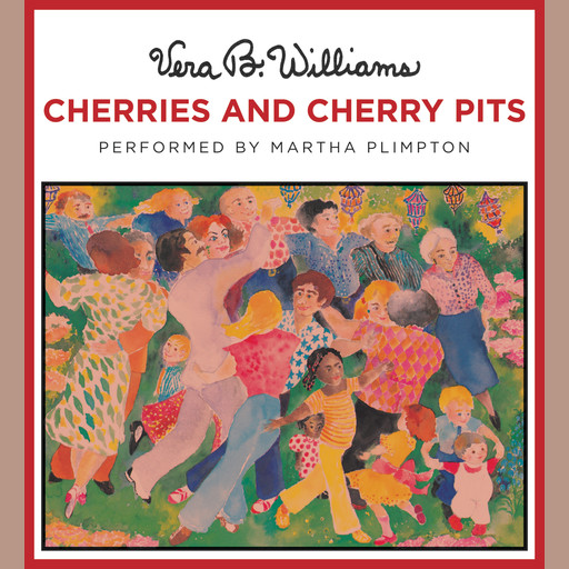 Cherries and Cherry Pits, Vera B. Williams