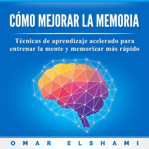 Cómo Mejorar la Memoria, Omar Elshami
