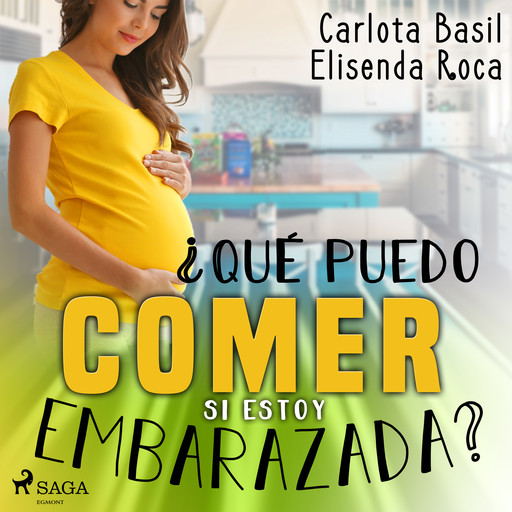 ¿Qué puedo comer si estoy embarazada?, Carlota Basil, Elisenda Roca