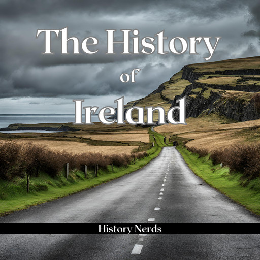 The History of Ireland, History Nerds