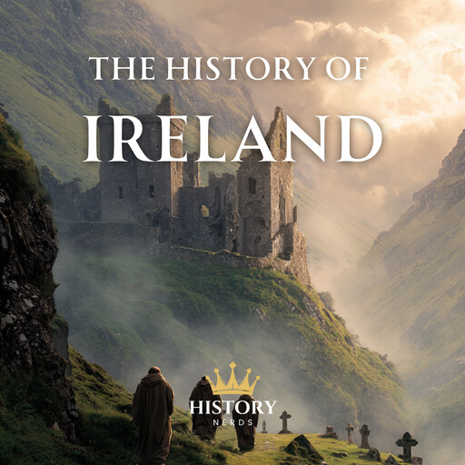 The History of Ireland, History Nerds