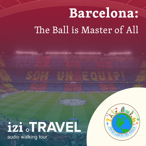 The Ball is Master of All. Football in Barcelona, Tours around the world