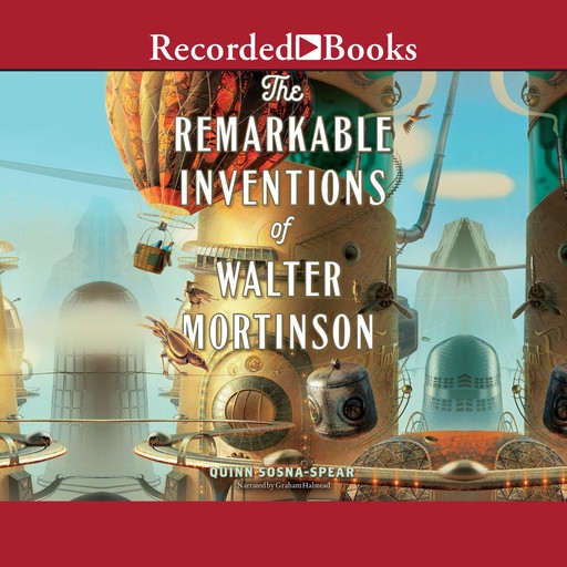 The Remarkable Inventions of Walter Mortinson, Quinn Sosna-Spear
