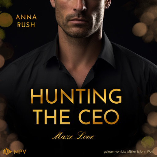 Hunting the CEO - Maze Love, Buch 1 (ungekürzt), Anna Rush