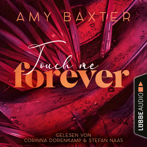 Touch me forever - Now and Forever-Reihe, Teil 3 (Ungekürzt), Amy Baxter