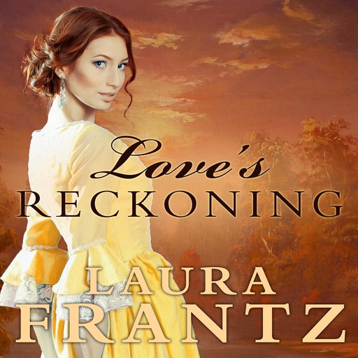 Love's Reckoning, Laura Frantz