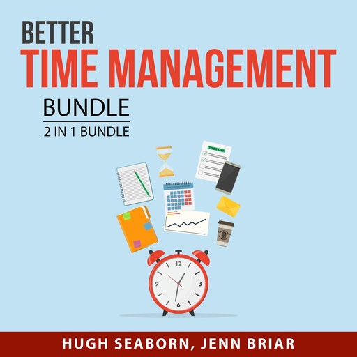 Better Time Management Bundle, 2 in 1 Bundle, Jenn Briar, Hugh Seaborn