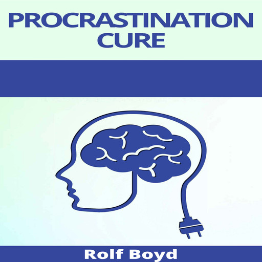 Procrastination Cure, Rolf Boyd
