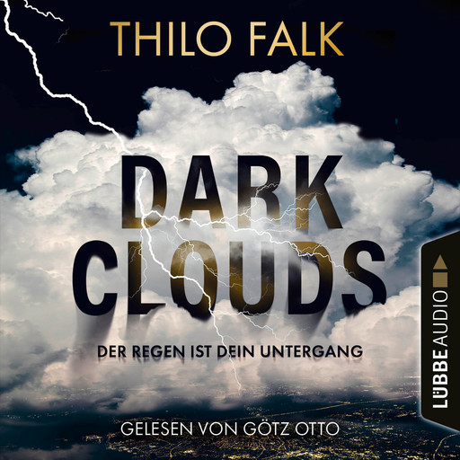 Dark Clouds - Der Regen ist dein Untergang (Ungekürzt), Thilo Falk