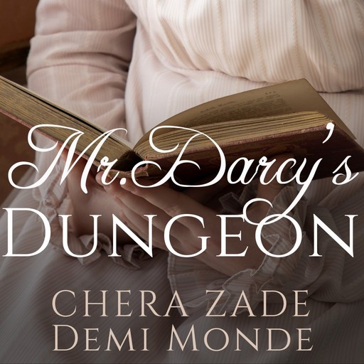 Mr. Darcy's Dungeon, Chera Zade, Demi Monde