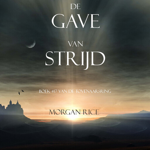 De Gave Van Strijd (Boek #17 In De Tovenaarsring), Morgan Rice