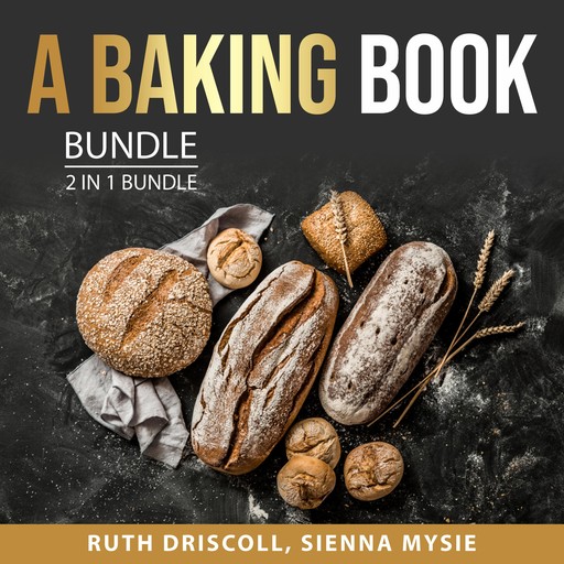 A Baking Book Bundle, 2 in 1 bundle, Ruth Driscoll, Sienna Mysie