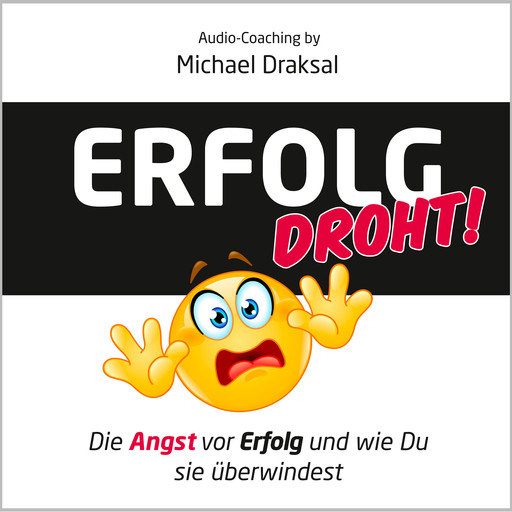 Erfolg droht!, Michael Draksal