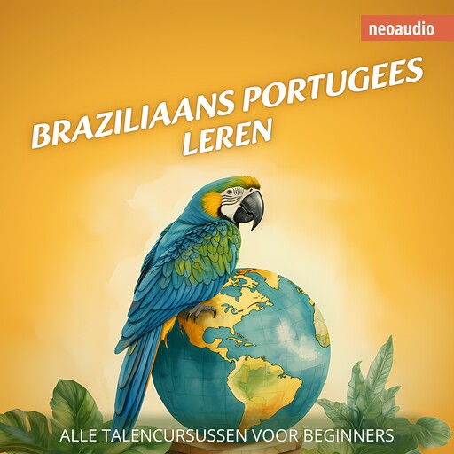 Taalcursussen voor beginners, Braziliaans Portugees leren (Ongesneden), NeoAudio