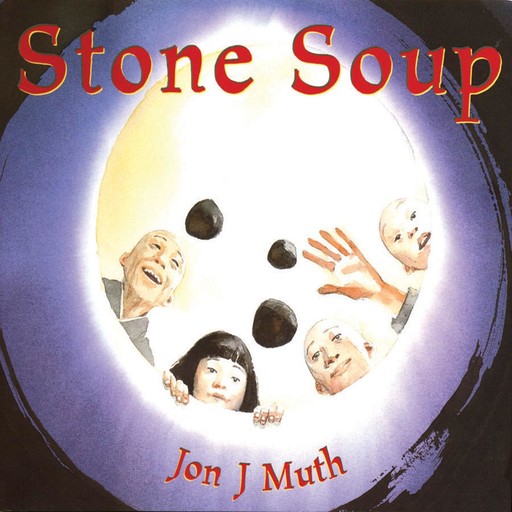Stone Soup by Jon J Muth, Jon J. Muth