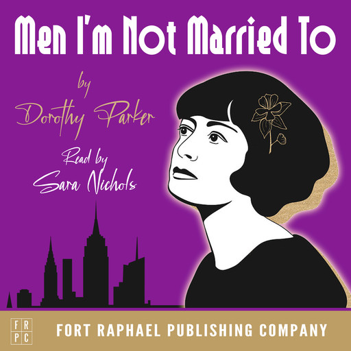 Dorothy Parker's Men I'm Not Married To - Unabridged, Dorothy Parker
