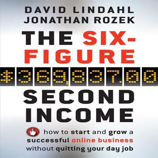 The Six Figure Second Income, David Lindahl, Jonathan Rozek