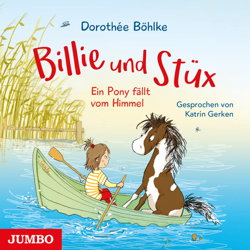 Billie und Stüx. Ein Pony fällt vom Himmel [Band 1], Dorothée Böhlke