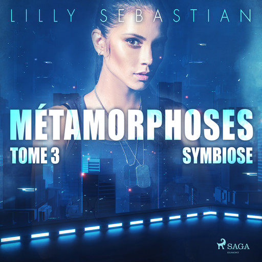 Métamorphoses - Tome 3 : Symbiose, Lilly Sebastian