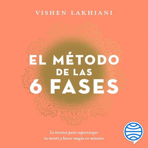El método de las 6 fases, Vishen Lakhiani