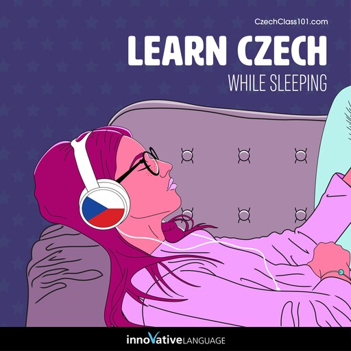 Learn Czech While Sleeping, Innovative Language Learning, CzechClass101.com