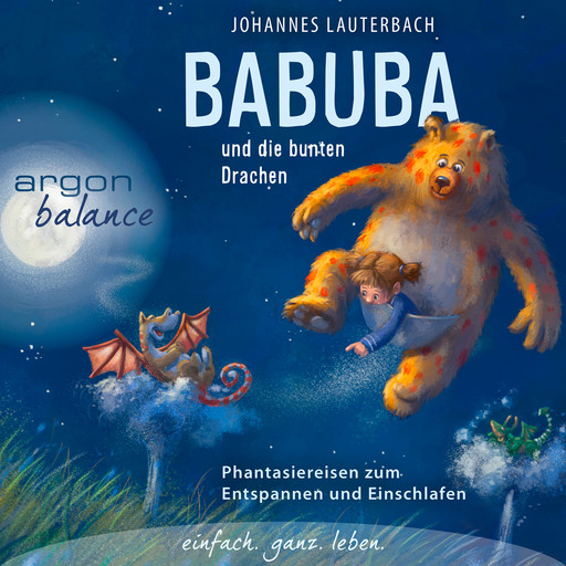 Babuba und die bunten Drachen - Phantasiereisen zum Entspannen und Einschlafen (Vom Autor geführte Phantasiereise), Johannes Lauterbach