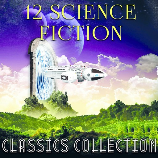 12 science fiction. Classics collection: Frankenstein, The Time Machine, The Lost World,The War of the Worlds, The Call to Cthulhu, The Strange Case of Dr. Jekyll and Mr. Hyde and other works, Jules Verne, Robert Louis Stevenson, Herbert Wells, Arthur Conan Doyle, Howard Lovecraft, Mary Shelley