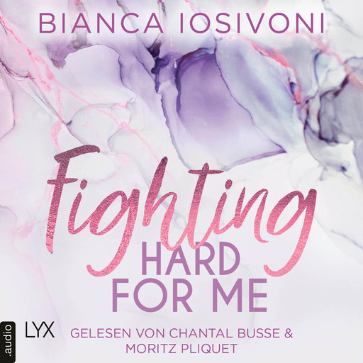 Fighting Hard for Me - Was auch immer geschieht, Teil 3 (Ungekürzt), Bianca Iosivoni