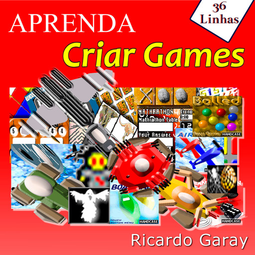 Aprenda criar games, Ricardo Garay