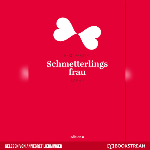 Schmetterlingsfrau (Ungekürzt), Berit Freutel