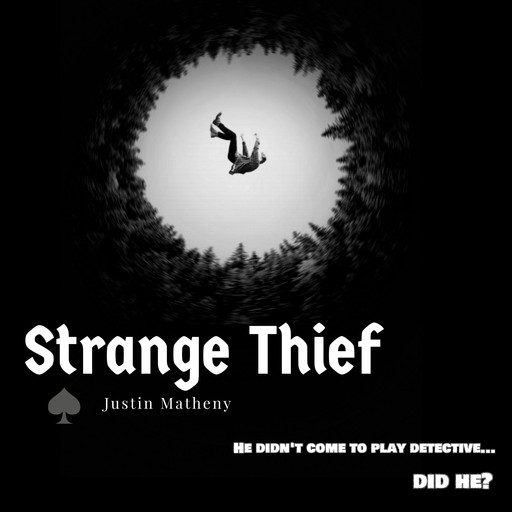 Strange Thief, Justin Matheny