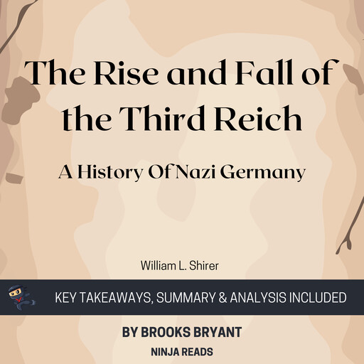 Summary: The Rise and Fall of the Third Reich, Brooks Bryant