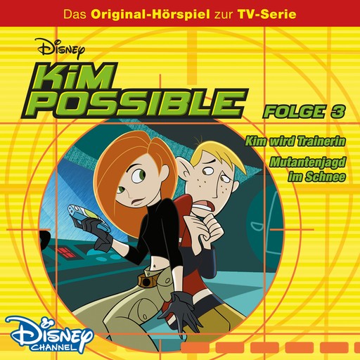 03: Kim wird Trainerin / Mutantenjagd im Schnee (Hörspiel zur Disney TV-Serie), Gary Powell, Kim Possible