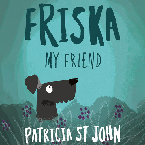 Friska My Friend, Patricia St. John
