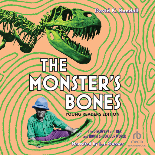 The Monster's Bones (Young Readers Edition), David K.Randall
