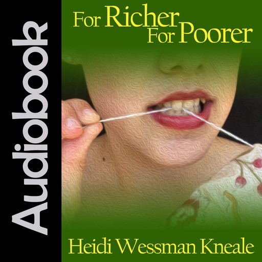 For Richer For Poorer, Heidi Wessman Kneale