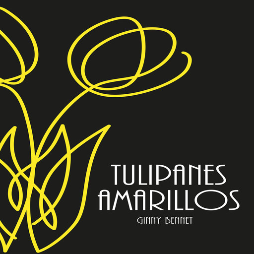 Tulipanes amarillos, Ginny Bennet
