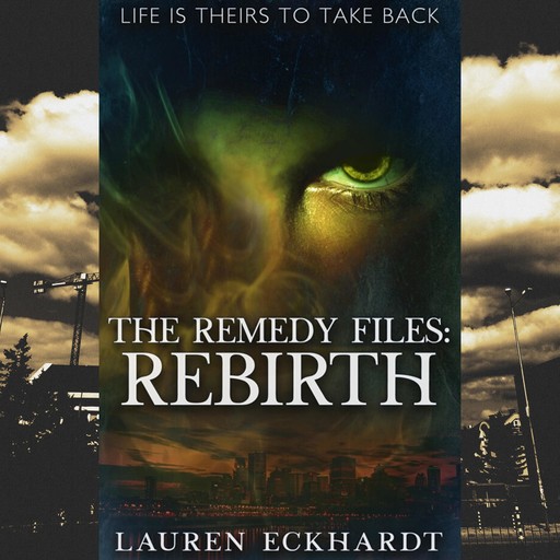 The Remedy Files: Rebirth, Lauren Eckhardt